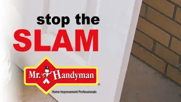 stop the slam with Mr. Handyman